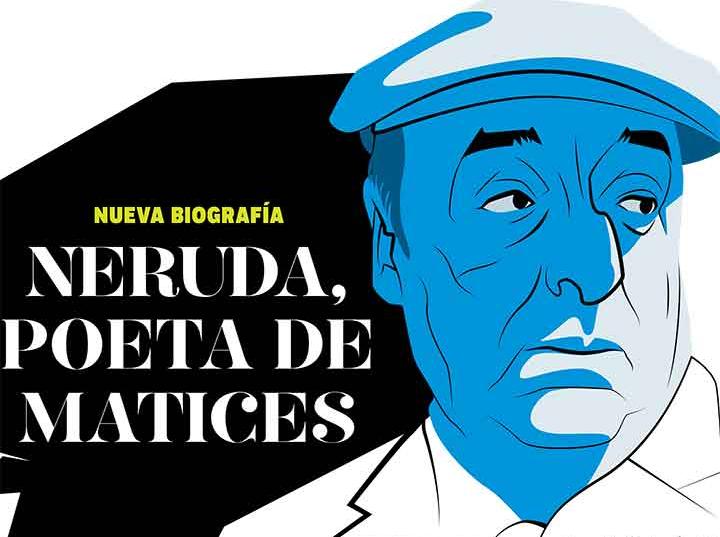 Pablo Neruda, poeta de matices; nueva biografía