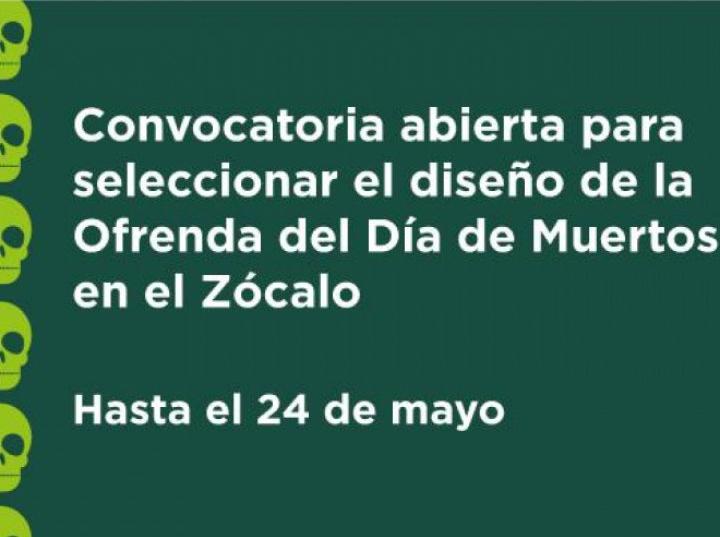 Convocatoria para diseño de Ofrenda Monumental de Día de Muertos en el Zócalo. FOTO: Secretaría de Cultura